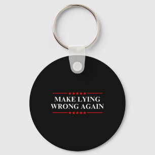 Make Lying Wrong Again Anti-trump Political Key Ring