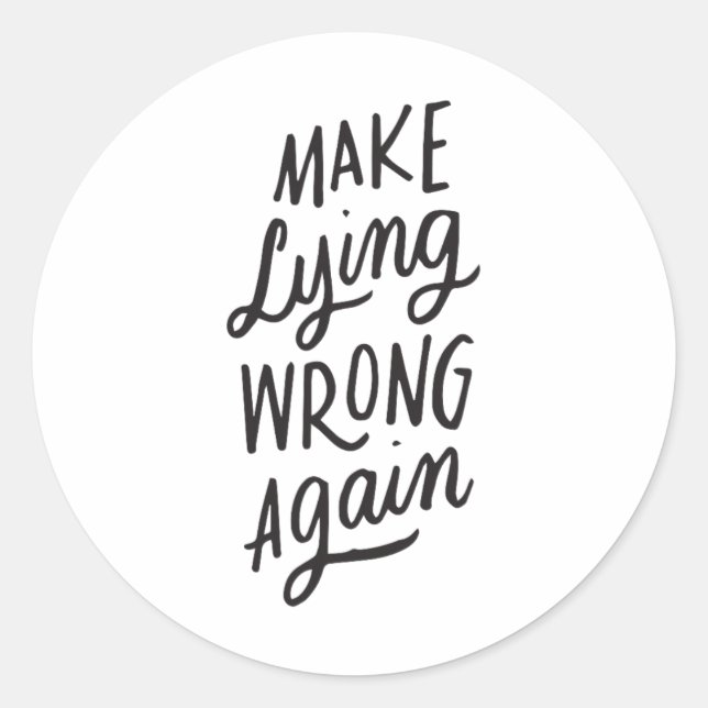 Make Lying Wrong Again Funny Anti-trump Political  Classic Round Sticker (Front)