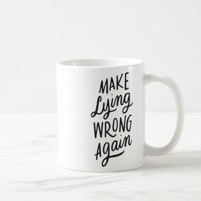 Make Lying Wrong Again Funny Anti-trump Political  Coffee Mug (Right)