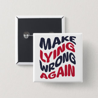 Make Lying Wrong Again Funny Patriotic Political  15 Cm Square Badge