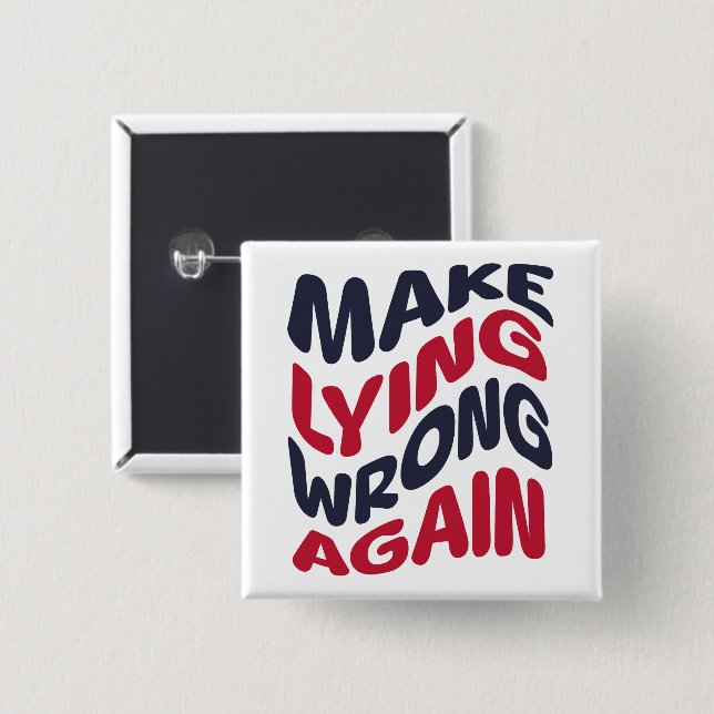 Make Lying Wrong Again Funny Patriotic Political  15 Cm Square Badge (Front & Back)