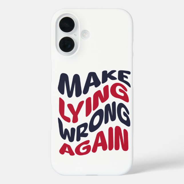 Make Lying Wrong Again Funny Patriotic Political  Case-Mate iPhone Case (Back)