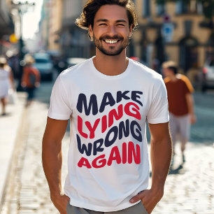 Make Lying Wrong Again Funny Patriotic Political T-Shirt