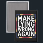 Make Lying Wrong Again Gift Resist Anti-Trump Magnet<br><div class="desc">Make Lying Wrong Again Gift Resist Racism Anti-Trump</div>