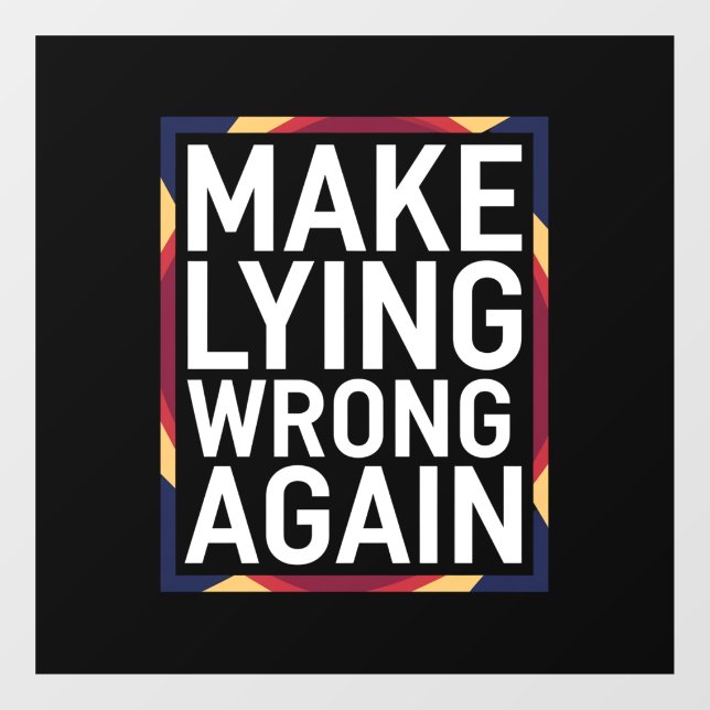 Make Lying Wrong Again Gift Resist Anti-Trump Window Cling (Sheet)