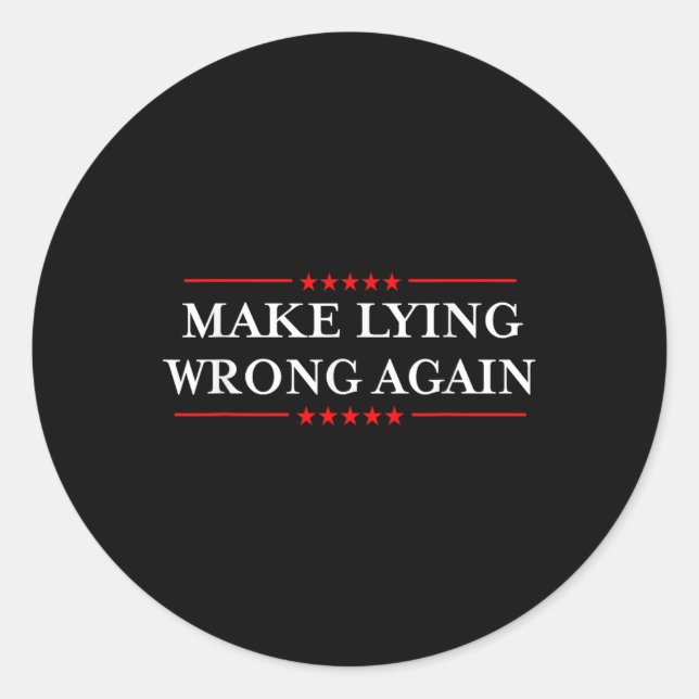 Make Lying Wrong Again _ Gift Resist Racism Anti-t Classic Round Sticker (Front)