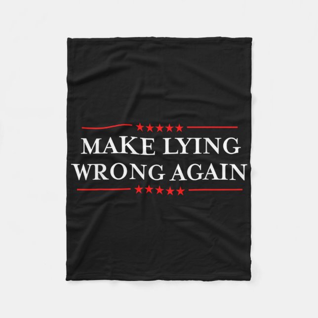 Make Lying Wrong Again _ Gift Resist Racism Anti-t Fleece Blanket (Front)