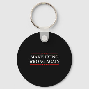 Make Lying Wrong Again _ Gift Resist Racism Anti-t Key Ring