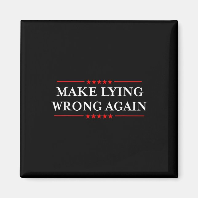 Make Lying Wrong Again _ Gift Resist Racism Anti-t Magnet (Front)