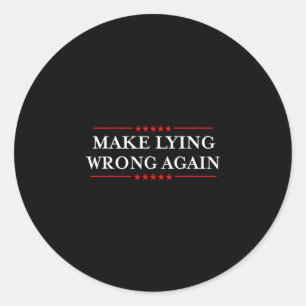 Make Lying Wrong Again Gift Resist Racism Anti-tru Classic Round Sticker
