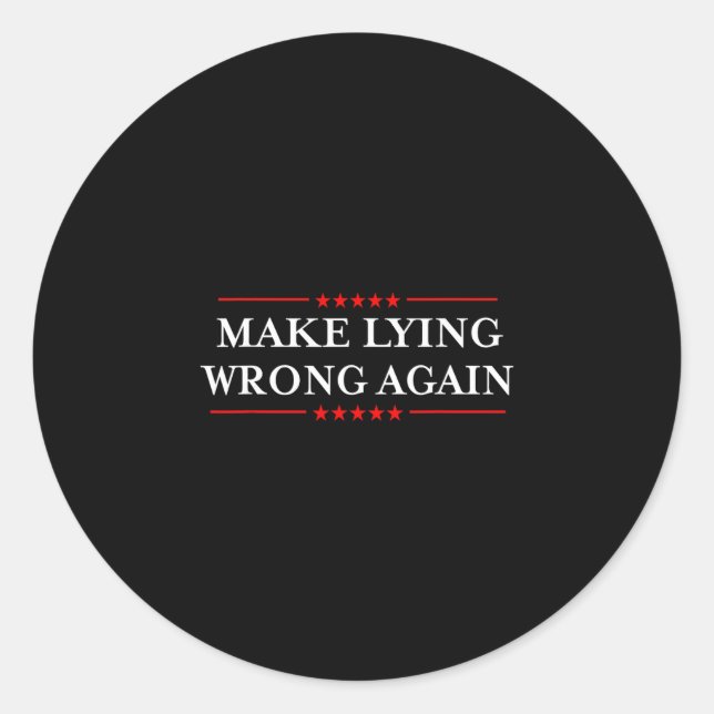 Make Lying Wrong Again Gift Resist Racism Anti-tru Classic Round Sticker (Front)