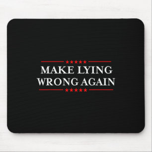 Make Lying Wrong Again Gift Resist Racism Anti-tru Mouse Mat