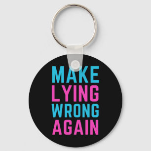 Make Lying Wrong Again Sticker Key Ring