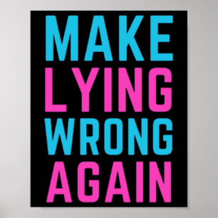 Make Lying Wrong Again Sticker  Poster