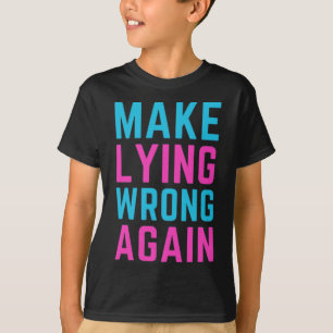 Make Lying Wrong Again Sticker  T-Shirt