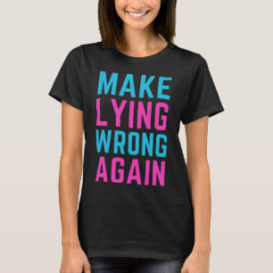 Make Lying Wrong Again Sticker  T-Shirt