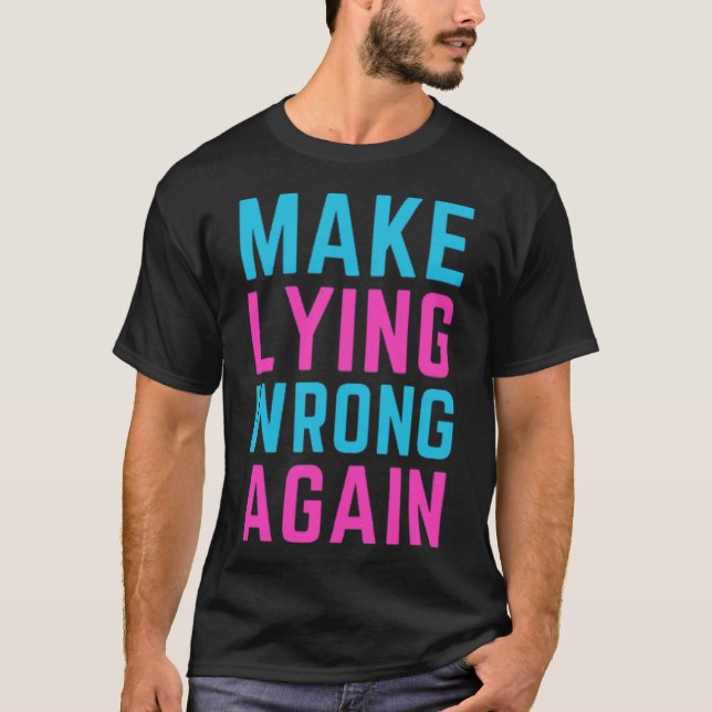 Make Lying Wrong Again Sticker  T-Shirt (Front)