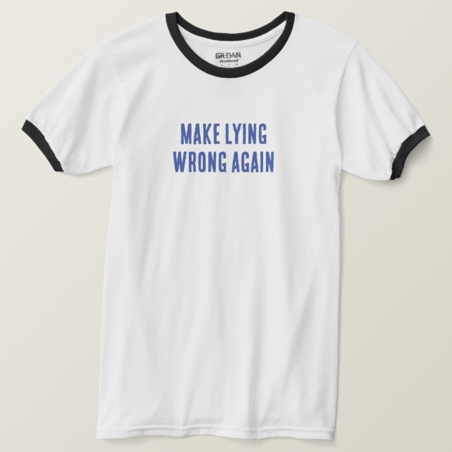 Make Lying Wrong Again T-Shirt (Design Front)