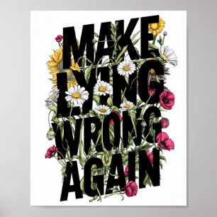 Make Lying Wrong Again Wildflowers Resist Protest  Poster