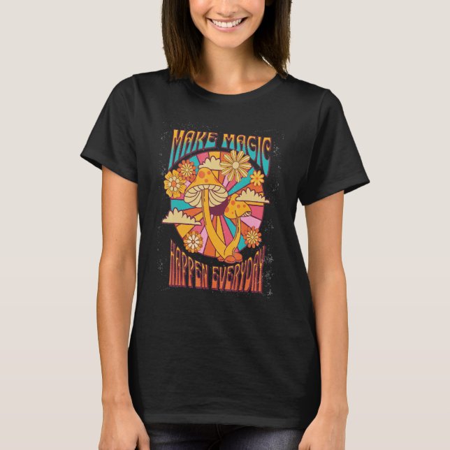 Make Magic Happen Hippie Botanical Groovy Retro 70 T-Shirt (Front)