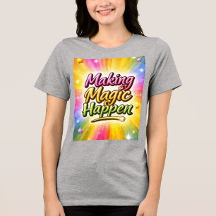 Make Magic Happen Motivational Tri-Blend Shirt