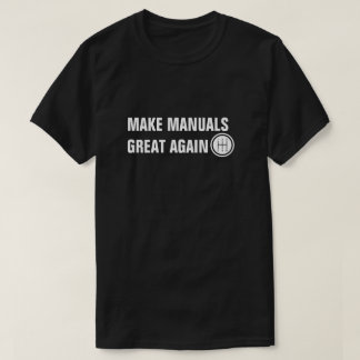MAKE MANUALS GREAT AGAIN STANDARD SHIFTER T-Shirt