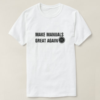 MAKE MANUALS GREAT AGAIN STANDARD SHIFTER T-Shirt