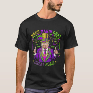 Make Mardi Gras Great Again Fun Mardi Gras Men Wom T-Shirt