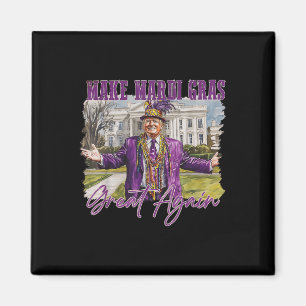 Make Mardi Gras Great Again Funny Trump President Magnet