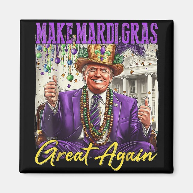 Make Mardi Gras Great Again  Magnet (Front)