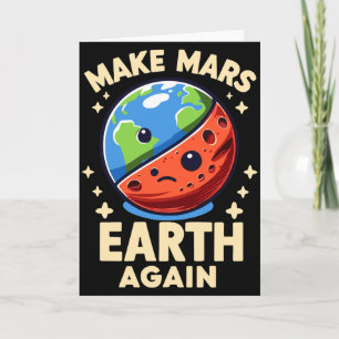 Make Mars Earth Again Planet Funny T Shirt Card