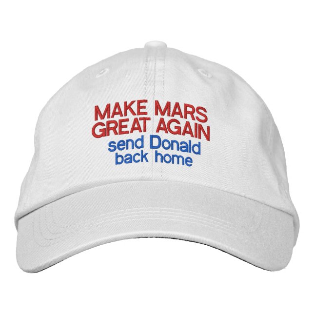 Make Mars Great Again Funny Anti Donald Trump 2016 Embroidered Hat (Front)