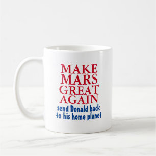 Make Mars Great Again Funny Anti Donald Trump 2024 Coffee Mug