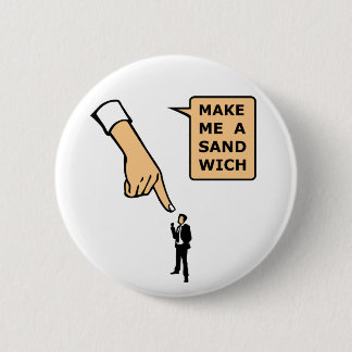 Make Me a Sandwich 6 Cm Round Badge