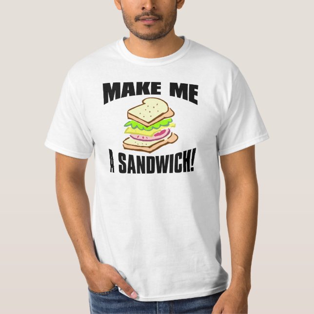 Make Me A Sandwich T-Shirt (Front)