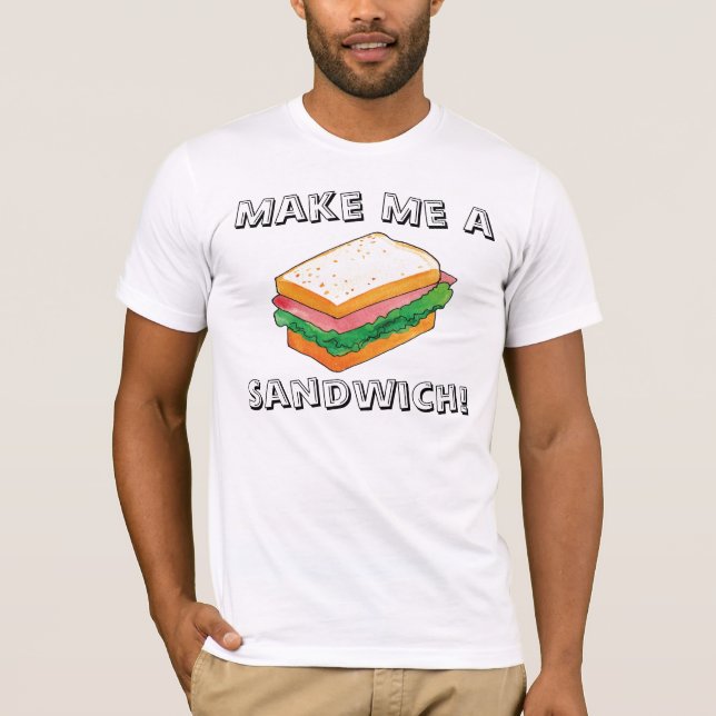 Make me a sandwich T-Shirt (Front)