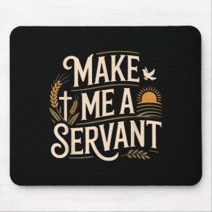 Make Me A Servant Faith-based Christian Worship  Mouse Mat