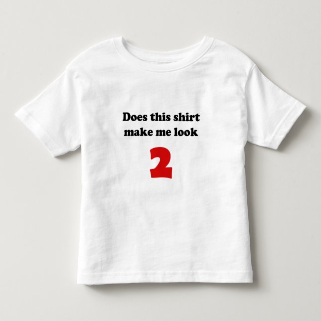 Make Me Look 2 Toddler Light Shirts (Front)
