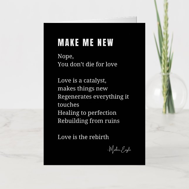 Make Me New Love Encouragement poem poetry  Foil Greeting Card (Front)