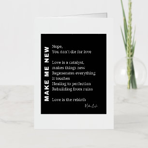 Make Me New Love Encouragement poem poetry  Foil Greeting Card
