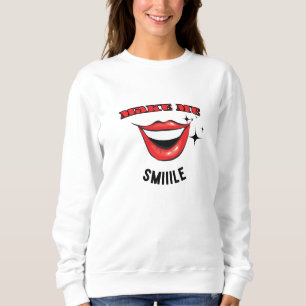 Make Me Smiiile Sweatshirt