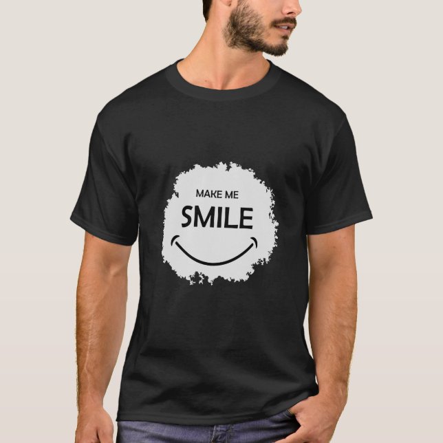 Make Me Smile T-Shirt (Front)