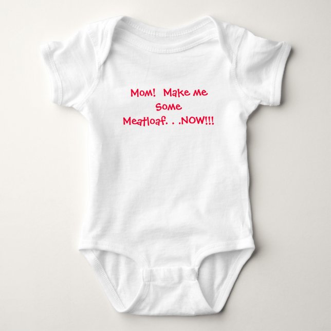 Make me some Meatloaf Baby Bodysuit (Front)