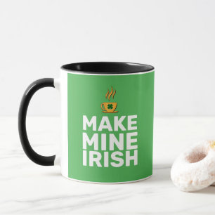 Make Mine Irish cool funny Mug