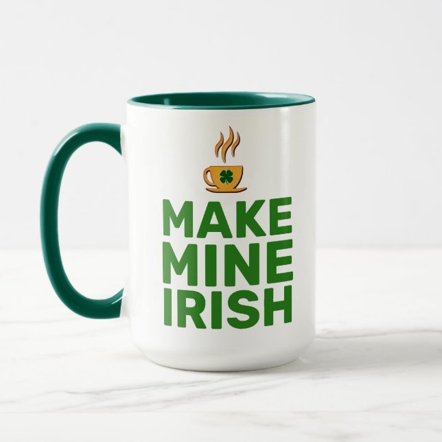 Make Mine Irish cool funny Mug (Left)