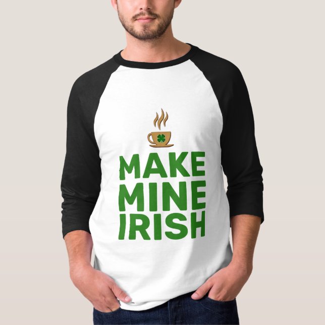 Make Mine Irish T-Shirt (Front)