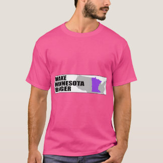 Make Minnesota Bigger Bumper T-Shirt