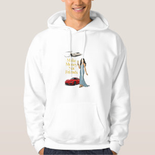 Make Money Not Friends Glam Jetset Design Hoodie