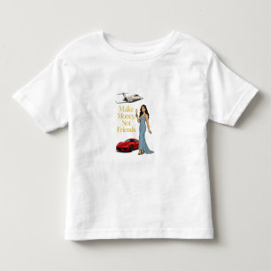 Make Money Not Friends Glam Jetset Design Toddler T-Shirt