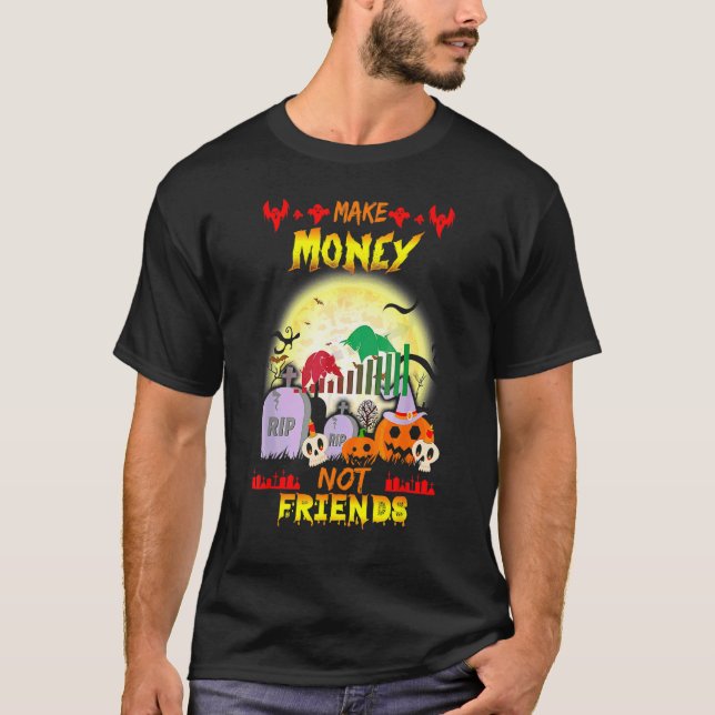 Make Money Not Friends  Graphic T-Shirt (Front)